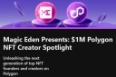 Magic Eden y Polygon, fondo de 1 millón de dolares